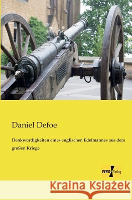 Denkwürdigkeiten eines englischen Edelmannes aus dem großen Kriege Daniel Defoe 9783956107252 Vero Verlag - książka