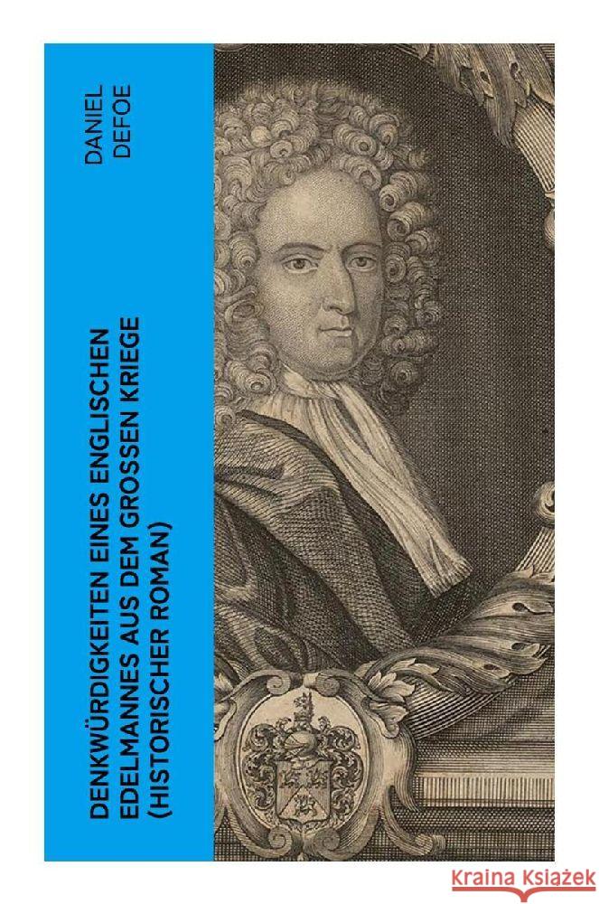 Denkwürdigkeiten eines englischen Edelmannes aus dem großen Kriege (Historischer Roman) Defoe, Daniel 9788027365111 e-artnow - książka