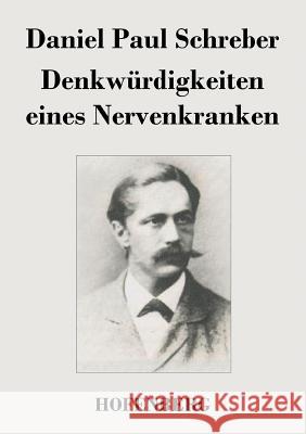 Denkwürdigkeiten eines Nervenkranken Daniel Paul Schreber   9783843021593 Hofenberg - książka