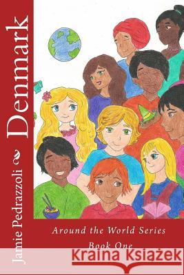 Denmark: Around the World Series Book One Jamie Pedrazzoli 9781717360434 Createspace Independent Publishing Platform - książka