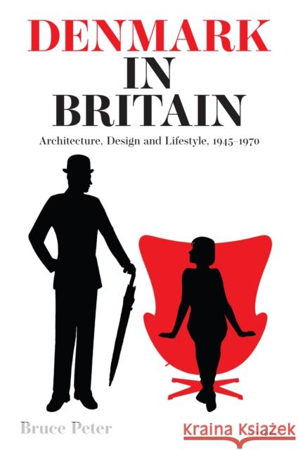 Denmark in Britain: Architecture, Design and Lifestyle, 1945-1970 Bruce Peter 9781789972771 Peter Lang Ltd, International Academic Publis - książka