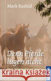 Denn Pferde lügen nicht : Neue Wege zu einer vertrauten Mensch-Pferd-Beziehung Rashid, Mark 9783440128428 Kosmos (Franckh-Kosmos) - książka