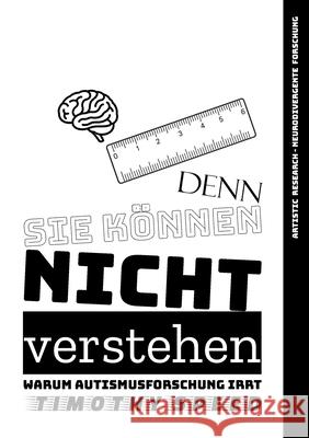 Denn sie k?nnen nicht verstehen: Warum Autismusforschung irrt Timothy Speed 9783695120048 Bod - Books on Demand - książka