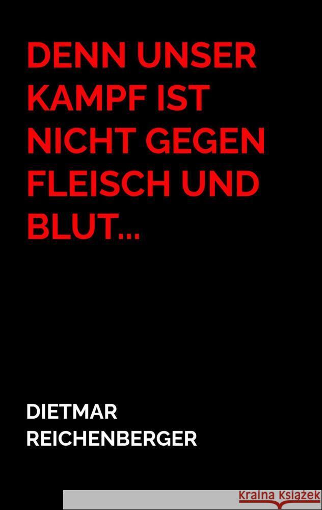 Denn unser Kampf ist nicht gegen Fleisch und Blut... Reichenberger, Dietmar 9789403669601 Bookmundo - książka