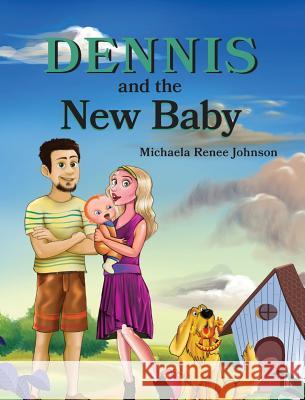 Dennis and the New Baby Michaela R. Johnson Vector Family 9780692176696 Mj Innovations - książka