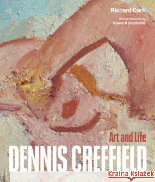 Dennis Creffield: Art and Life Richard Cork 9781848224742 Lund Humphries Publishers Ltd - książka