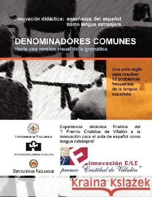 DENOMINADORES COMUNES: Hacia Una Version Visual De La Gramatica Carlos Alonso Hidalgo Alfageme 9781430328964 Lulu.com - książka