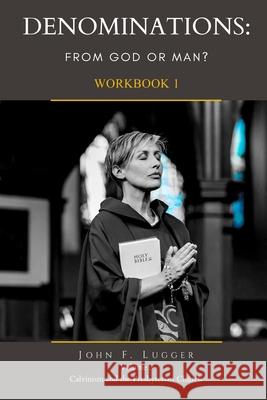 Denominations: Workbook 1 John F. Lugger 9781970901191 Eagle Wings Publishing - książka