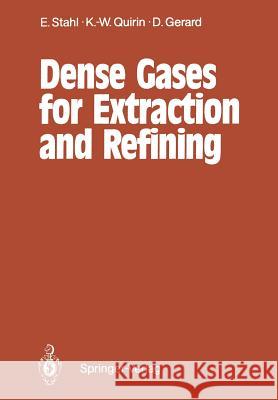 Dense Gases for Extraction and Refining Egon Stahl Karl-Werner Quirin Dieter Gerard 9783642728945 Springer - książka