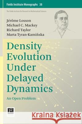 Density Evolution Under Delayed Dynamics: An Open Problem Losson, Jérôme 9781071610749 Springer US - książka