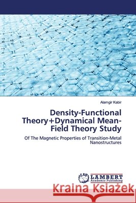Density-Functional Theory+Dynamical Mean-Field Theory Study Kabir, Alamgir 9783659900907 LAP Lambert Academic Publishing - książka