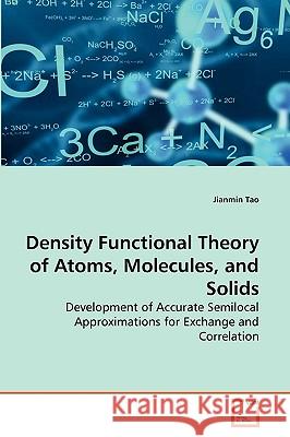 Density Functional Theory of Atoms, Molecules, and Solids Jianmin Tao 9783639278583 VDM Verlag - książka