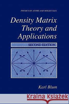 Density Matrix Theory and Applications Karl Blum 9781441932570 Not Avail - książka