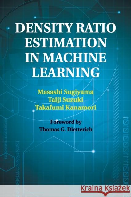 Density Ratio Estimation in Machine Learning Masashi Sugiyama Taiji Suzuki Takafumi Kanamori 9781108461733 Cambridge University Press - książka