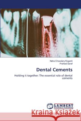Dental Cements Koganti, Neha Chowdary, SARAF, PRAHLAD 9786207639496 LAP Lambert Academic Publishing - książka
