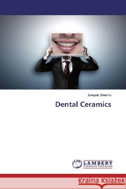 Dental Ceramics Sharma, Deepak 9783659878251 LAP Lambert Academic Publishing - książka