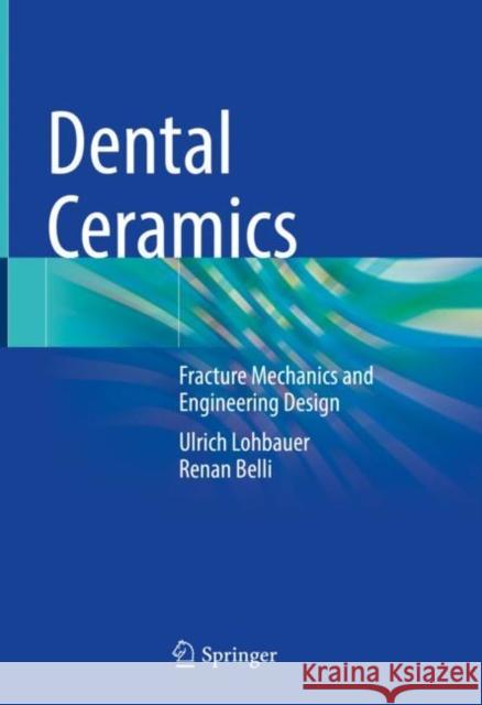 Dental Ceramics: Fracture Mechanics and Engineering Design Lohbauer, Ulrich 9783030946869 Springer International Publishing - książka