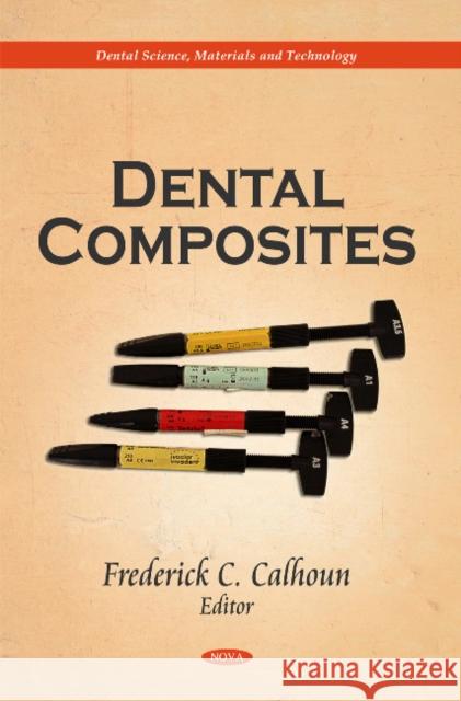 Dental Composites Frederick C Calhoun 9781617289330 Nova Science Publishers Inc - książka