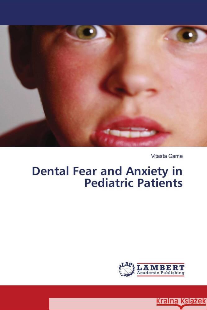 Dental Fear and Anxiety in Pediatric Patients Game, Vitasta 9786206765943 LAP Lambert Academic Publishing - książka