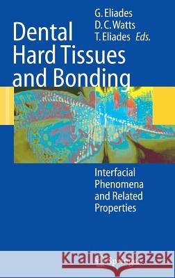 Dental Hard Tissues and Bonding: Interfacial Phenomena and Related Properties Eliades, George 9783540234081 Springer - książka