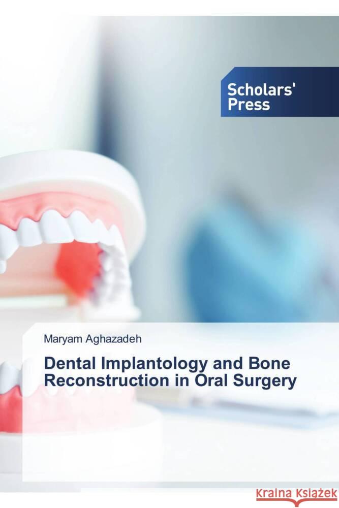 Dental Implantology and Bone Reconstruction in Oral Surgery Maryam Aghazadeh 9786208846770 Scholars' Press - książka