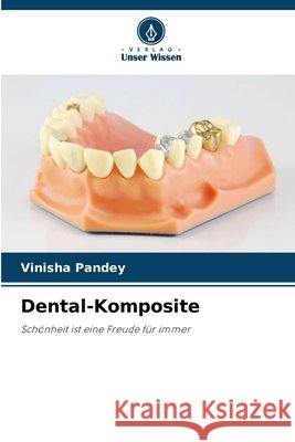 Dental-Komposite Pandey, Vinisha 9786209677274 Verlag Unser Wissen - książka