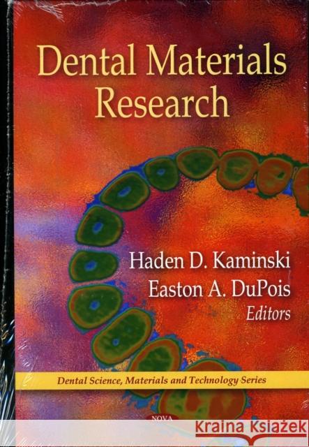 Dental Materials Research Haden D Kaminski, Easton A DuPois 9781607411048 Nova Science Publishers Inc - książka