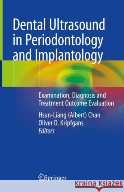 Dental Ultrasound in Periodontology and Implantology: Examination, Diagnosis and Treatment Outcome Evaluation Chan 9783030512873 Springer - książka