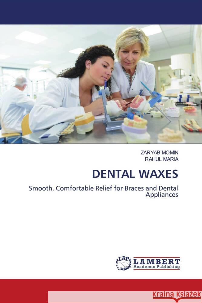 DENTAL WAXES MOMIN, ZARYAB, MARIA, RAHUL 9786208441548 LAP Lambert Academic Publishing - książka