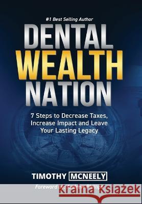 Dental Wealth Nation Timothy McNeely Andrew Phillips  9781957699097 Expert Authority Effect(tm) Publishing - książka