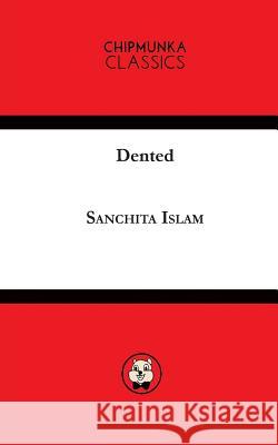 Dented Sanchita Islam 9781783823499 Chipmunka Publishing - książka