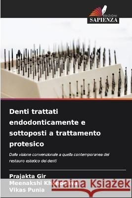 Denti trattati endodonticamente e sottoposti a trattamento protesico Prajakta Gir Meenakshi Khandelwal Vikas Punia 9786205779903 Edizioni Sapienza - książka