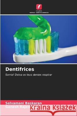 Dentifrices Selvamani Baskaran Ganesh Rajendran 9786205703335 Edicoes Nosso Conhecimento - książka