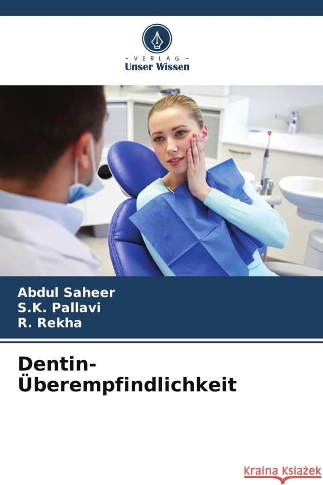 Dentin-?berempfindlichkeit Abdul Saheer S. K. Pallavi R. Rekha 9786206962489 Verlag Unser Wissen - książka