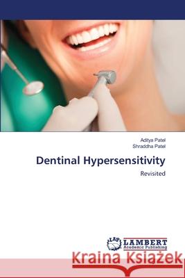 Dentinal Hypersensitivity Aditya Patel, Shraddha Patel 9783659232244 LAP Lambert Academic Publishing - książka