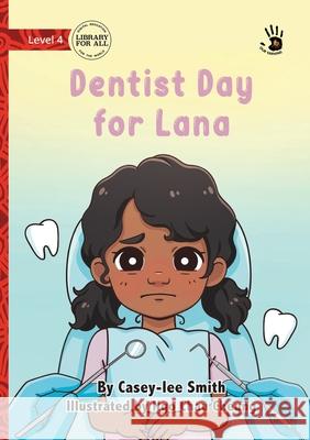 Dentist Day for Lana - Our Yarning Casey-Lee Smith Ngo Chau Cheung 9781923207509 Library for All - książka