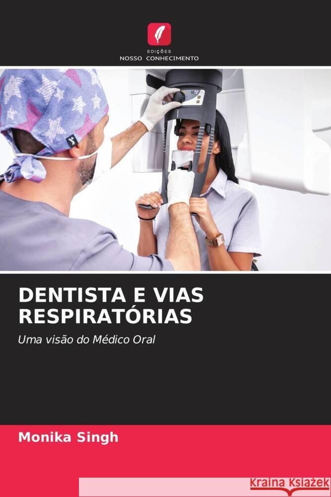 DENTISTA E VIAS RESPIRATÓRIAS Singh, Monika 9786205028490 Edições Nosso Conhecimento - książka