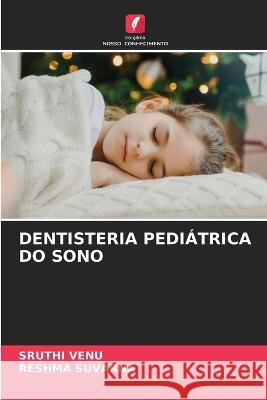 Dentisteria Pediatrica Do Sono Sruthi Venu Reshma Suvarna  9786205985601 Edicoes Nosso Conhecimento - książka