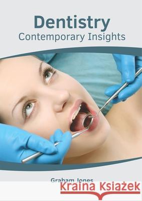 Dentistry: Contemporary Insights Graham Jones 9781632426130 Foster Academics - książka