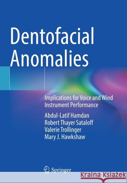 Dentofacial Anomalies: Implications for Voice and Wind Instrument Performance Hamdan, Abdul Latif 9783030691110 Springer International Publishing - książka