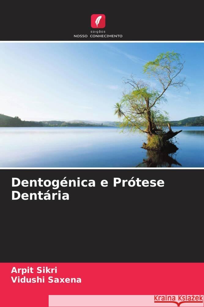 Dentog?nica e Pr?tese Dent?ria Arpit Sikri Vidushi Saxena 9786207420018 Edicoes Nosso Conhecimento - książka