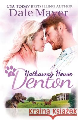 Denton: A Hathaway House Heartwarming Romance Dale Mayer 9781773361574 Valley Publishing Ltd. - książka