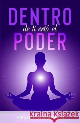Dentro de Ti está el Poder Henry Thomas Hamblin, Marcela Allen 9781639340569 Wisdom Collection - książka