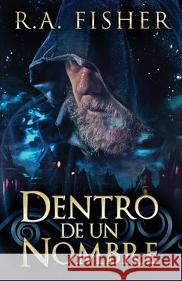 Dentro De Un Nombre R a Fisher, Nerio Bracho 9784867517055 Next Chapter Circle - książka