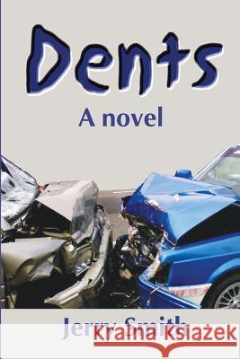 Dents Jerry Smith 9781511737234 Createspace Independent Publishing Platform - książka