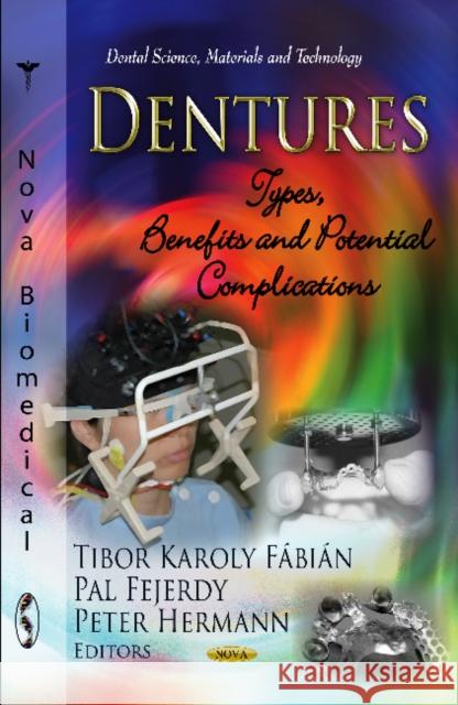 Dentures: Types, Benefits & Potential Complications Tibor Karoly Fábián, Pal Fejerdy, Peter Hermann 9781619422803 Nova Science Publishers Inc - książka