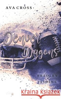 Denver Dragons: Bradley und Jasmine Ava Cross 9783962043278 Written Dreams Verlag - książka