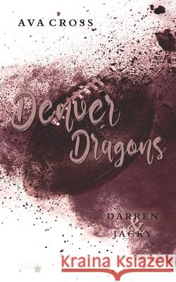 Denver Dragons: Darren und Jacky Ava Cross 9783962043353 Written Dreams Verlag - książka