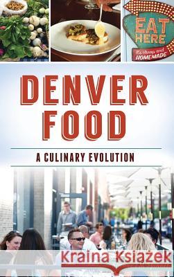 Denver Food: A Culinary Evolution Simone Fm Spinner 9781540235695 History Press Library Editions - książka