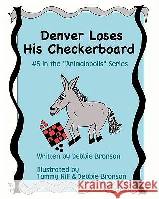 Denver Loses His Checkerboard Debbie Bronson 9781438223872 Createspace - książka